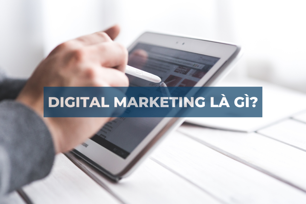 DIGITAL MARKETING LÀ GÌ